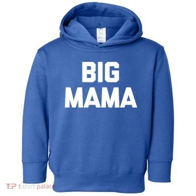 Big Mama Gift Funny Saying Sarcastic Novelty Cute Mom Great Gift Toddler Hoodie