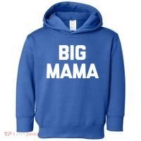 Big Mama Gift Funny Saying Sarcastic Novelty Cute Mom Great Gift Toddler Hoodie thumb 0