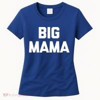 Big Mama Gift Funny Saying Sarcastic Novelty Cute Mom Great Gift Women's T-Shirt thumb 0