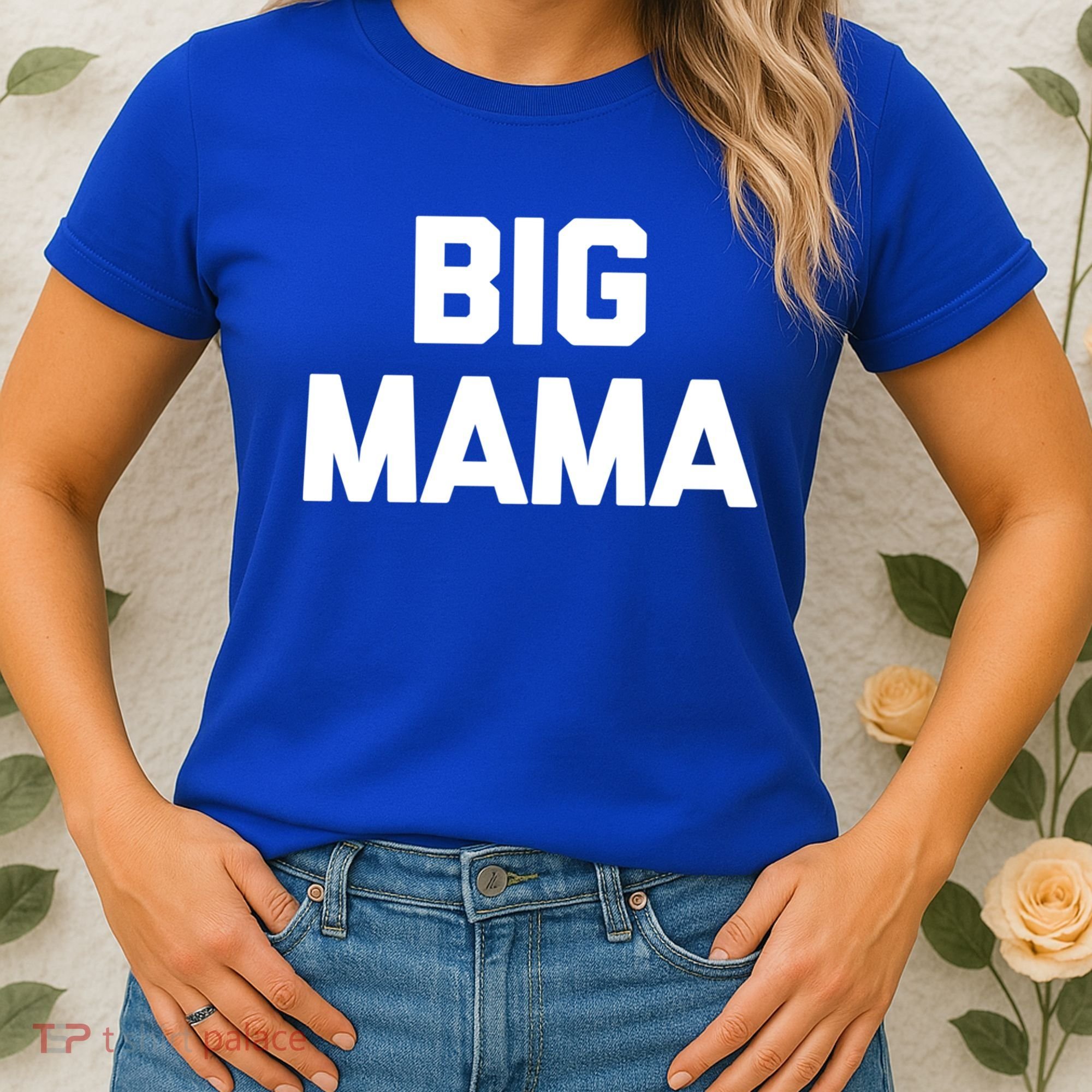 Big Mama Gift Funny Saying Sarcastic Novelty Cute Mom Great Gift Women's T-Shirt