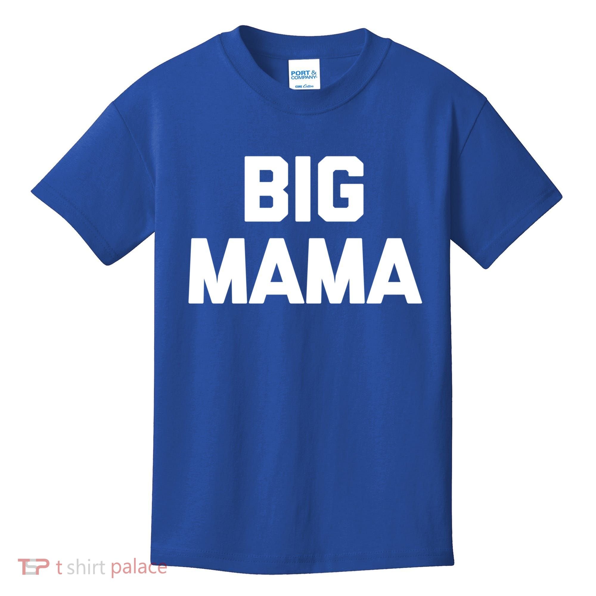 Big Mama Gift Funny Saying Sarcastic Novelty Cute Mom Great Gift Kids T-Shirt