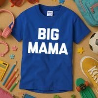 Big Mama Gift Funny Saying Sarcastic Novelty Cute Mom Great Gift Kids T-Shirt thumb 3
