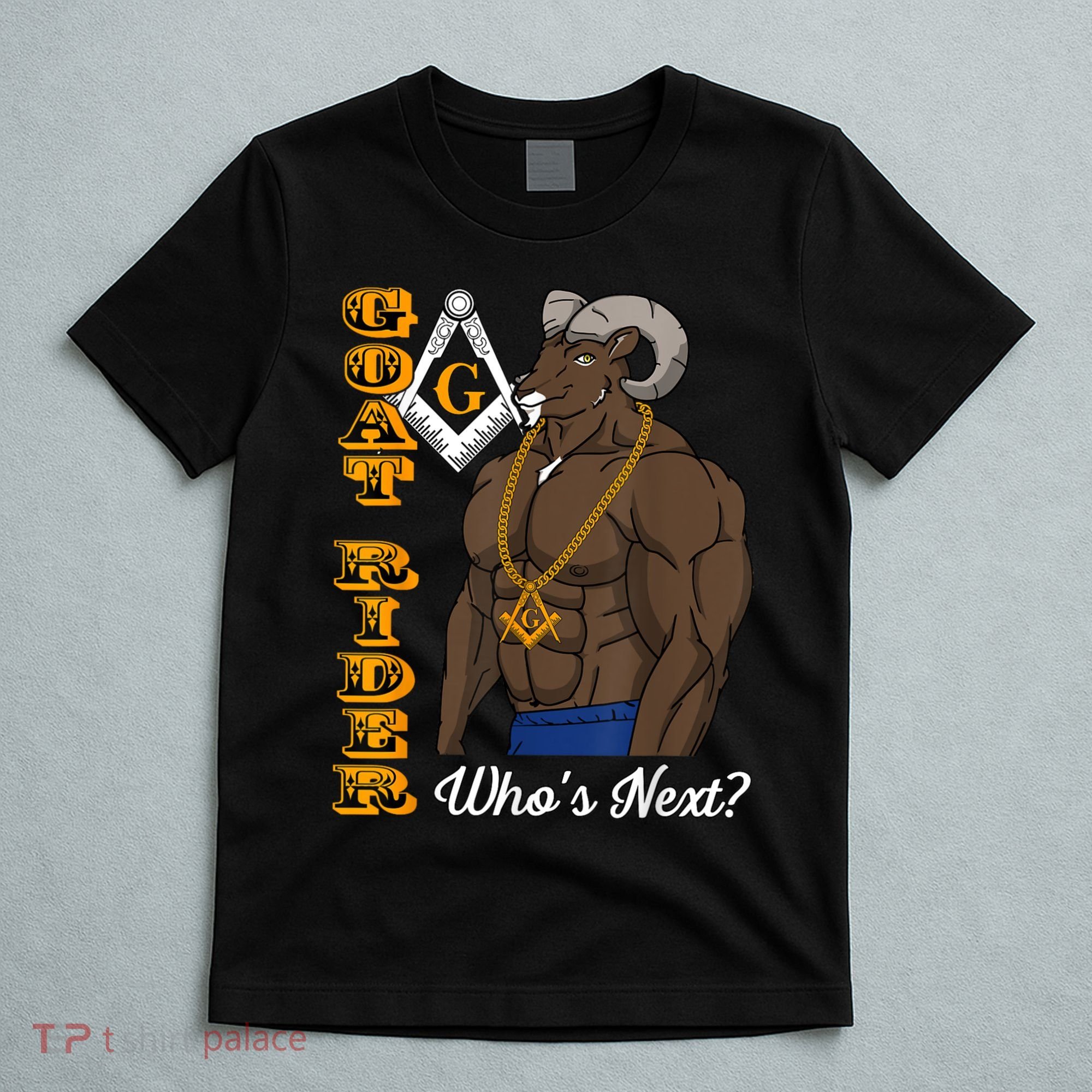 Brothers Masons Goat Rider Whos Next Masonic Funny Gift T-Shirt