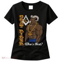 Brothers Masons Goat Rider Whos Next Masonic Funny Gift Women's T-Shirt thumb 0