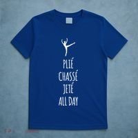 Ballet Meaningful Gift Dance Ballet Top Plie Chasse Jete All Day T-Shirt thumb 5