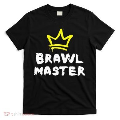 Brawl Master Gamer Gaming Brawler Brawl T-Shirt