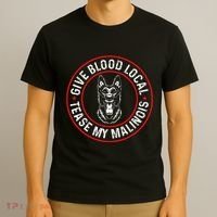 Belgian Malinois Give Blood Local Tease My Malinois T-Shirt thumb 3