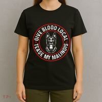 Belgian Malinois Give Blood Local Tease My Malinois T-Shirt thumb 4