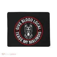 Belgian Malinois Give Blood Local Tease My Malinois Mousepad thumb 0