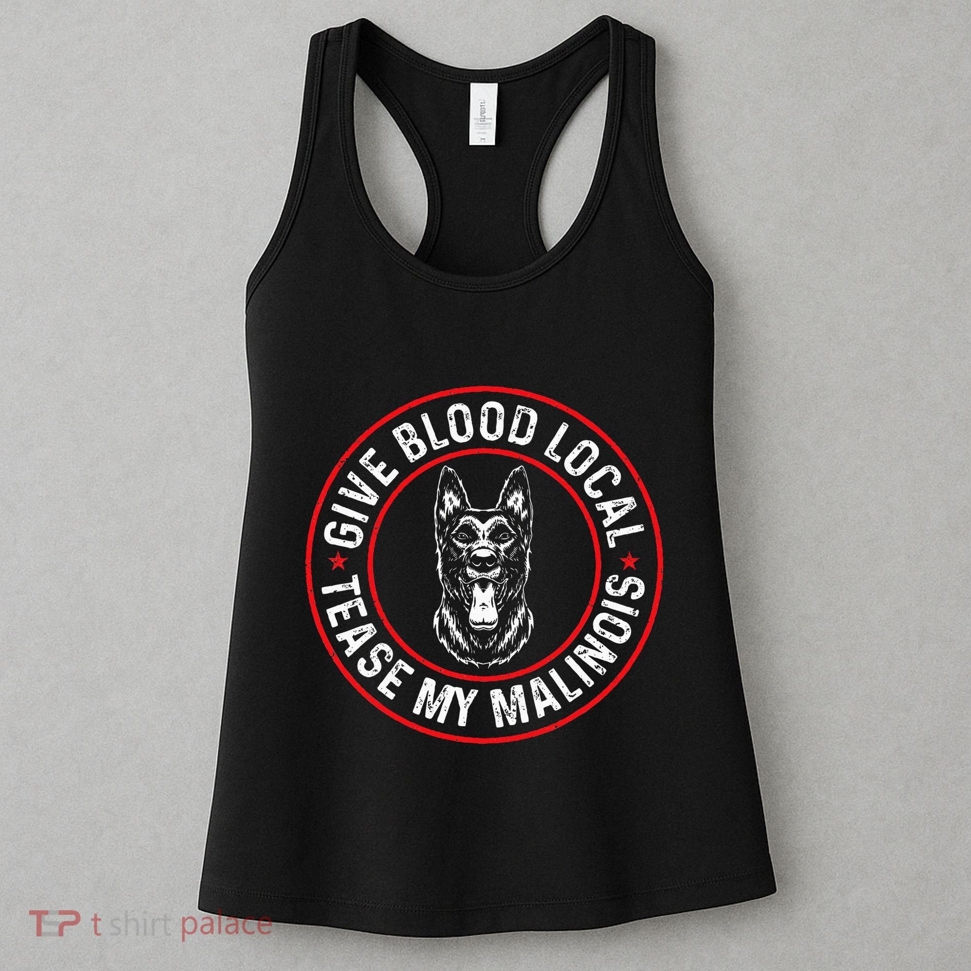 Belgian Malinois Give Blood Local Tease My Malinois Women's Tank Top
