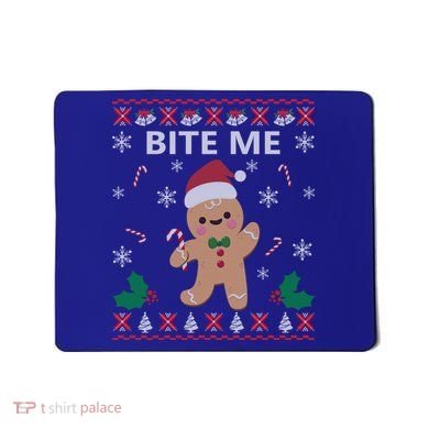Bite Me Gingerbread Ugly Christmas Sweater Funny Gift Meaningful Gift Mousepad