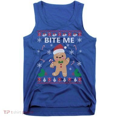 Bite Me Gingerbread Ugly Christmas Sweater Funny Gift Meaningful Gift Tank Top