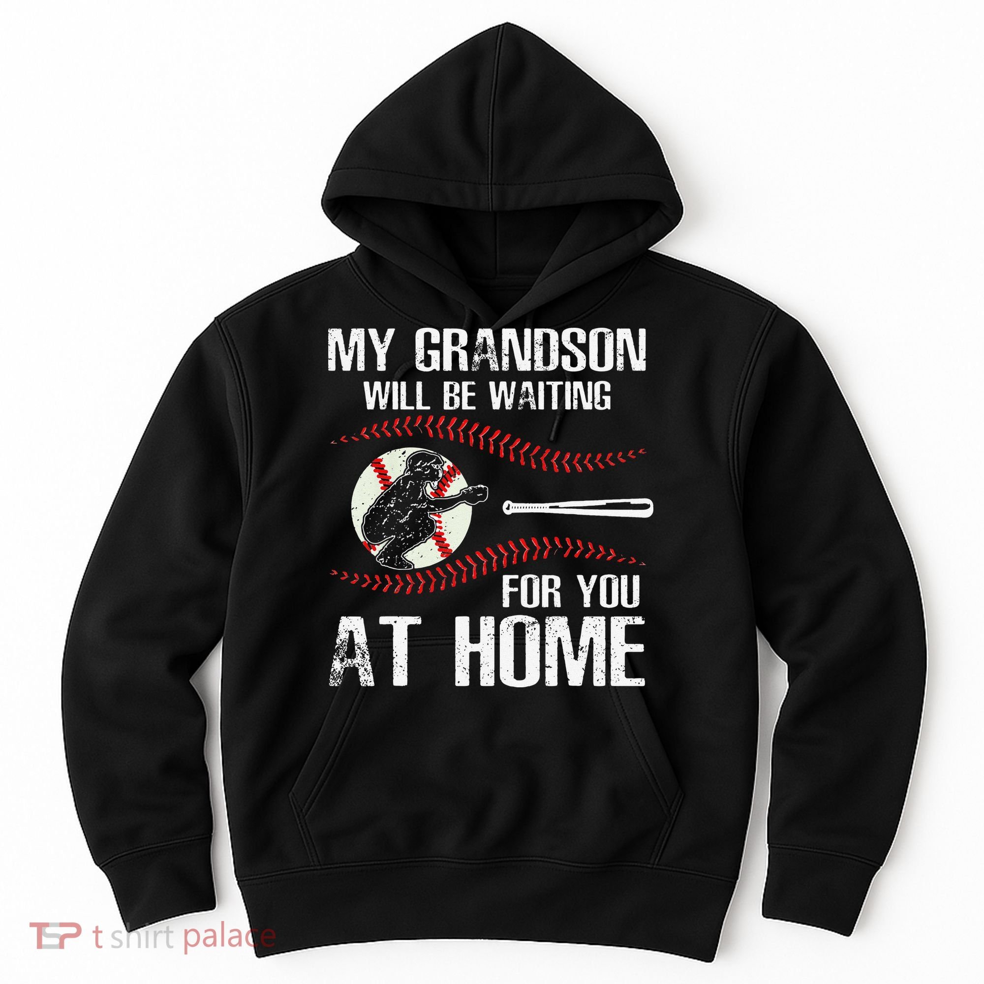 Baseball My Grandson Will Be Waiting For You At Home Hoodie