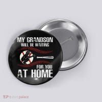 Baseball My Grandson Will Be Waiting For You At Home Button thumb 0