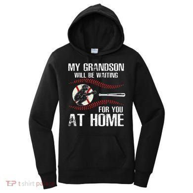 Baseball My Grandson Will Be Waiting For You At Home Women's Hoodie