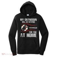 Baseball My Grandson Will Be Waiting For You At Home Women's Hoodie thumb 0