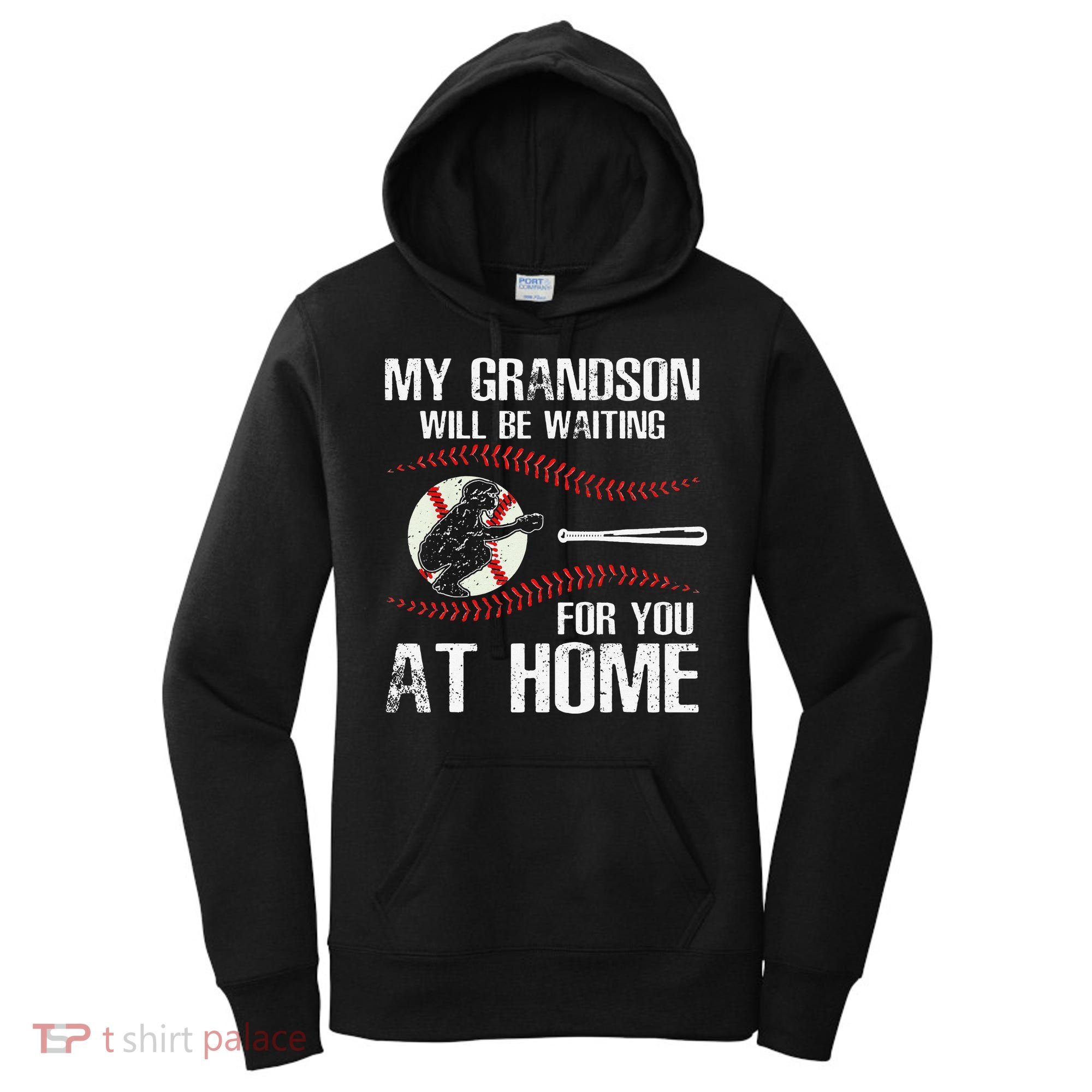 Baseball My Grandson Will Be Waiting For You At Home Women's Hoodie
