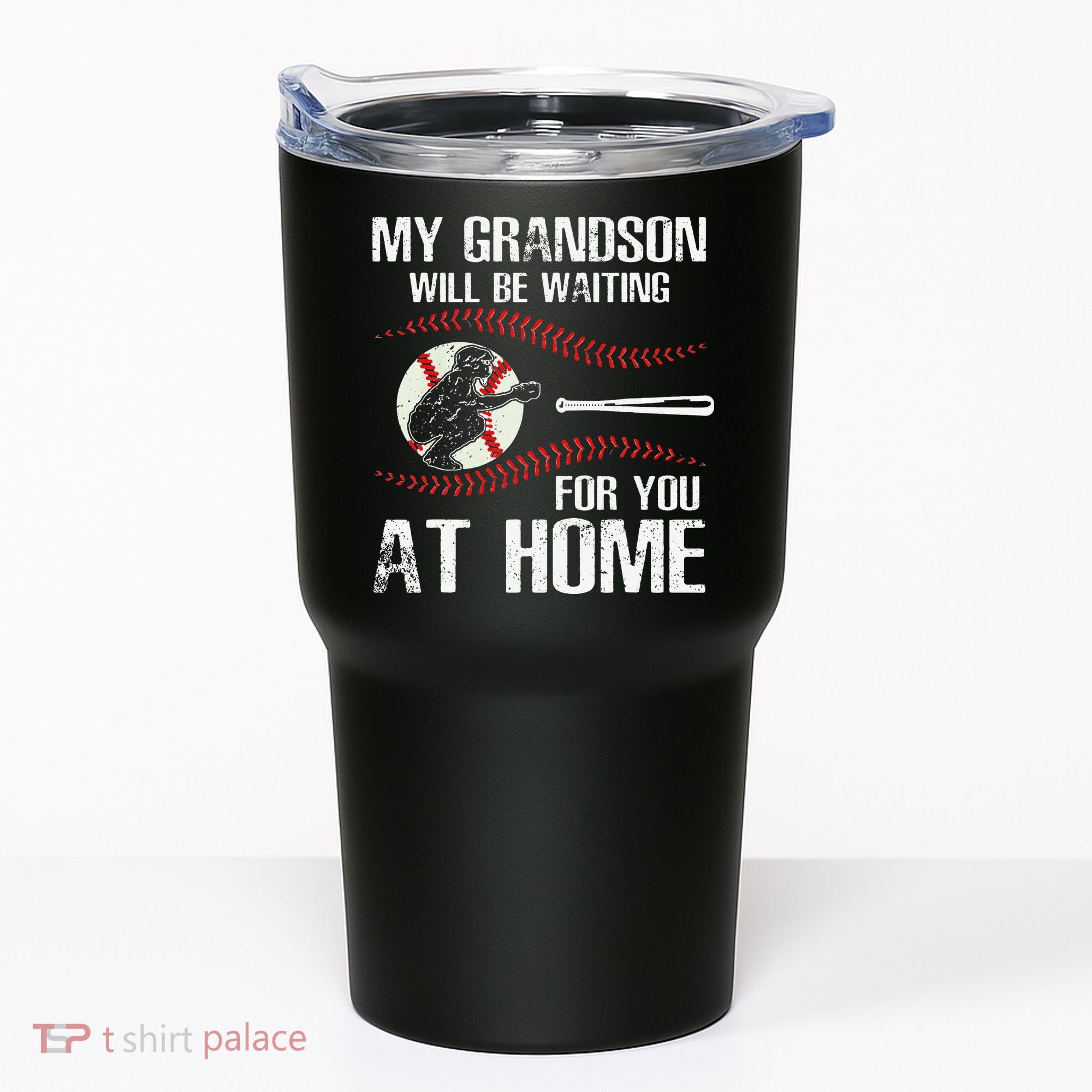 Baseball My Grandson Will Be Waiting For You At Home Tumbler