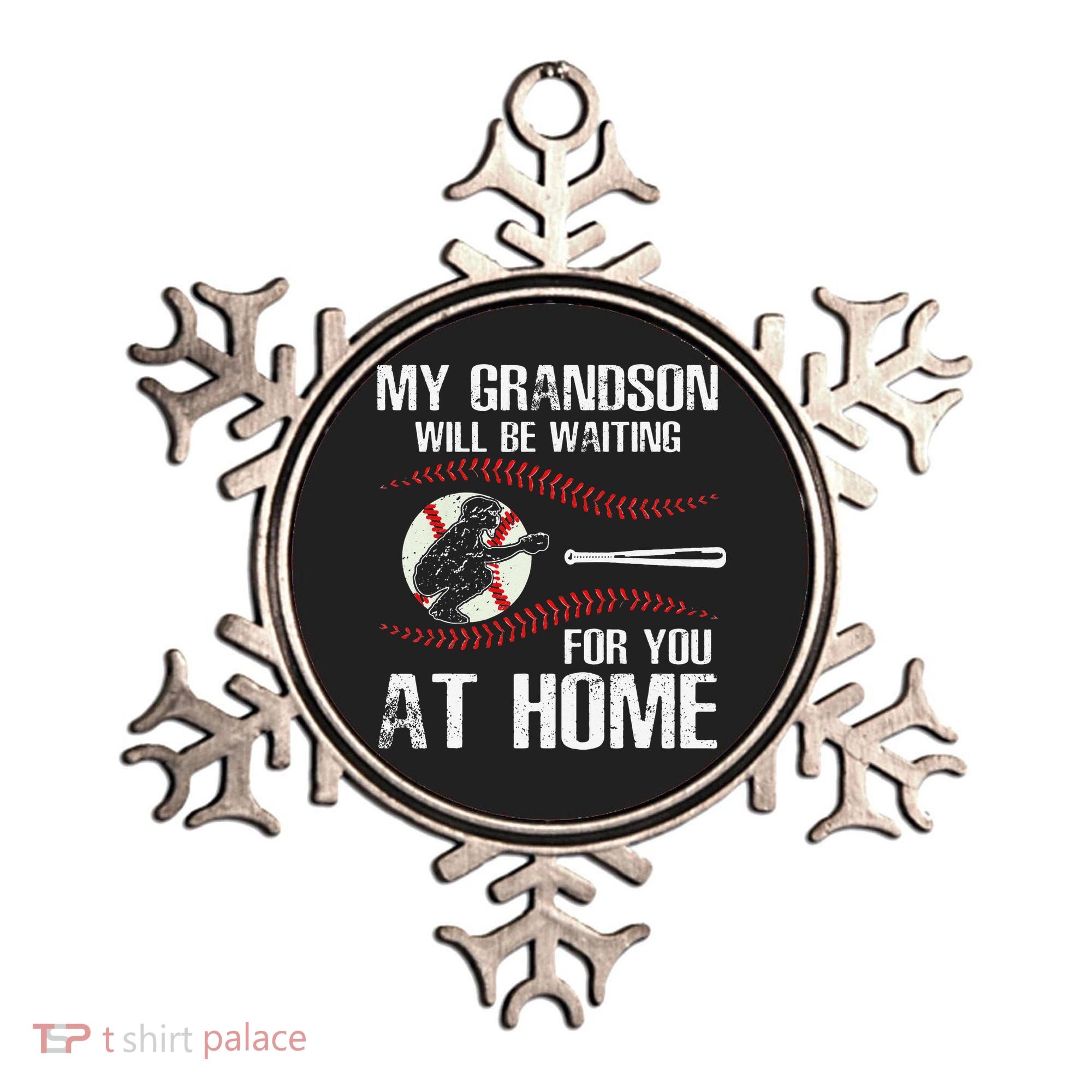 Baseball My Grandson Will Be Waiting For You At Home Ornament