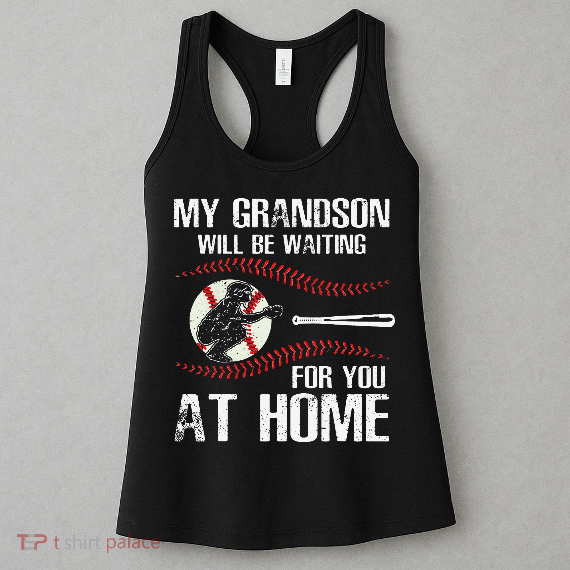 Baseball My Grandson Will Be Waiting For You At Home Women's Tank Top
