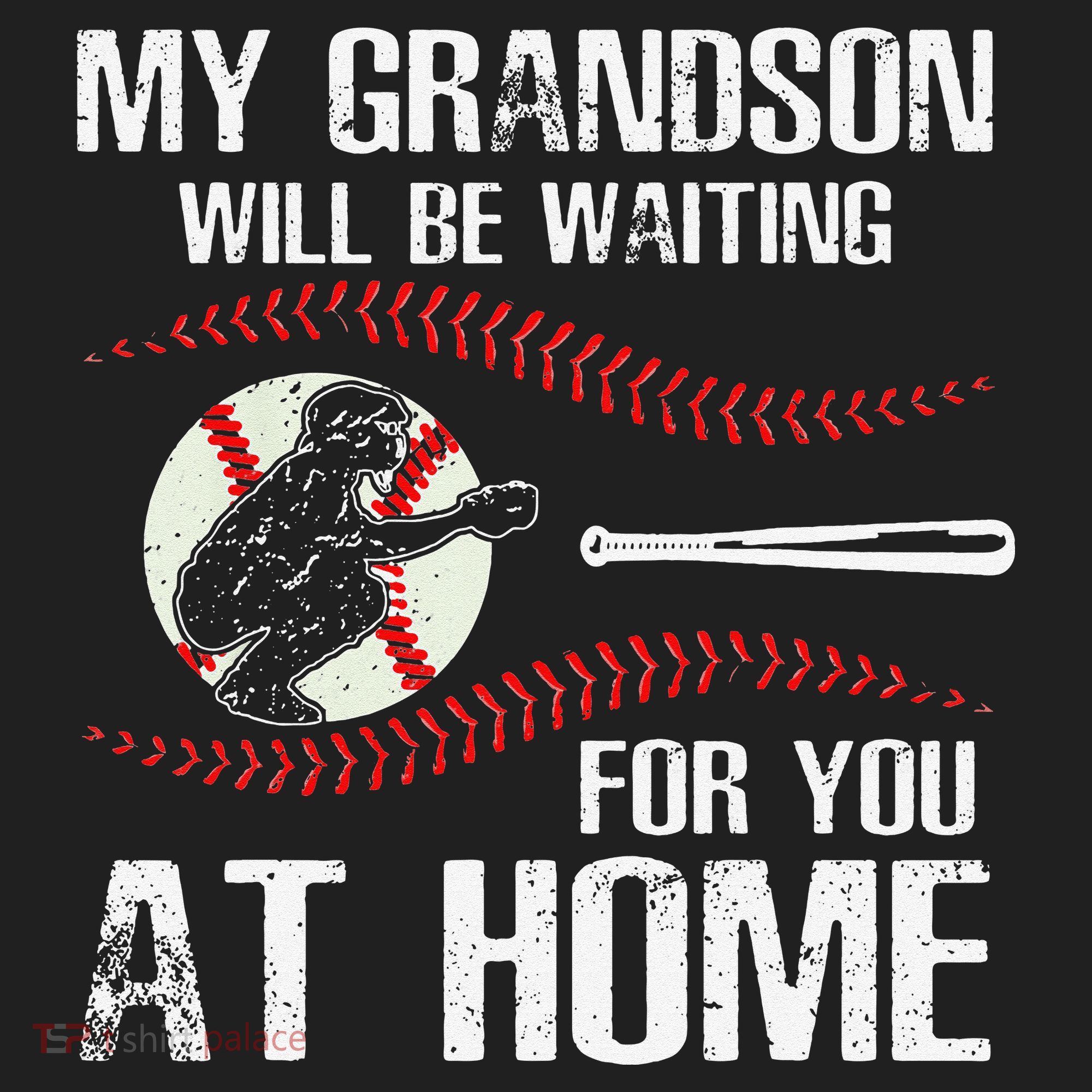 Baseball My Grandson Will Be Waiting For You At Home Hat