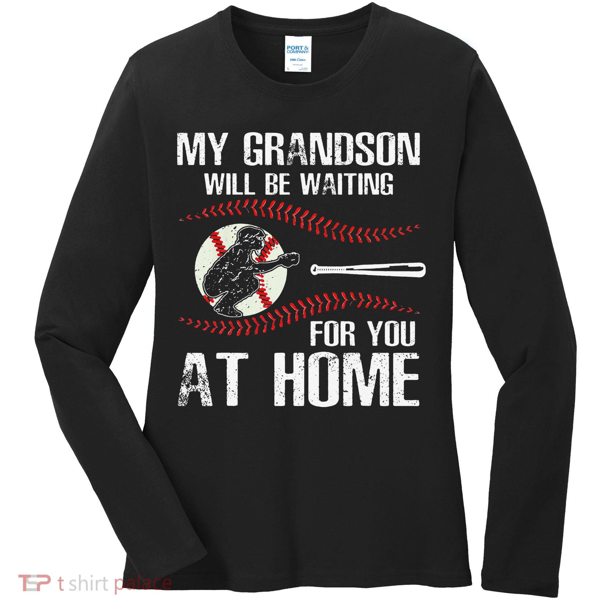 Baseball My Grandson Will Be Waiting For You At Home Women's Long Sleeve Shirt
