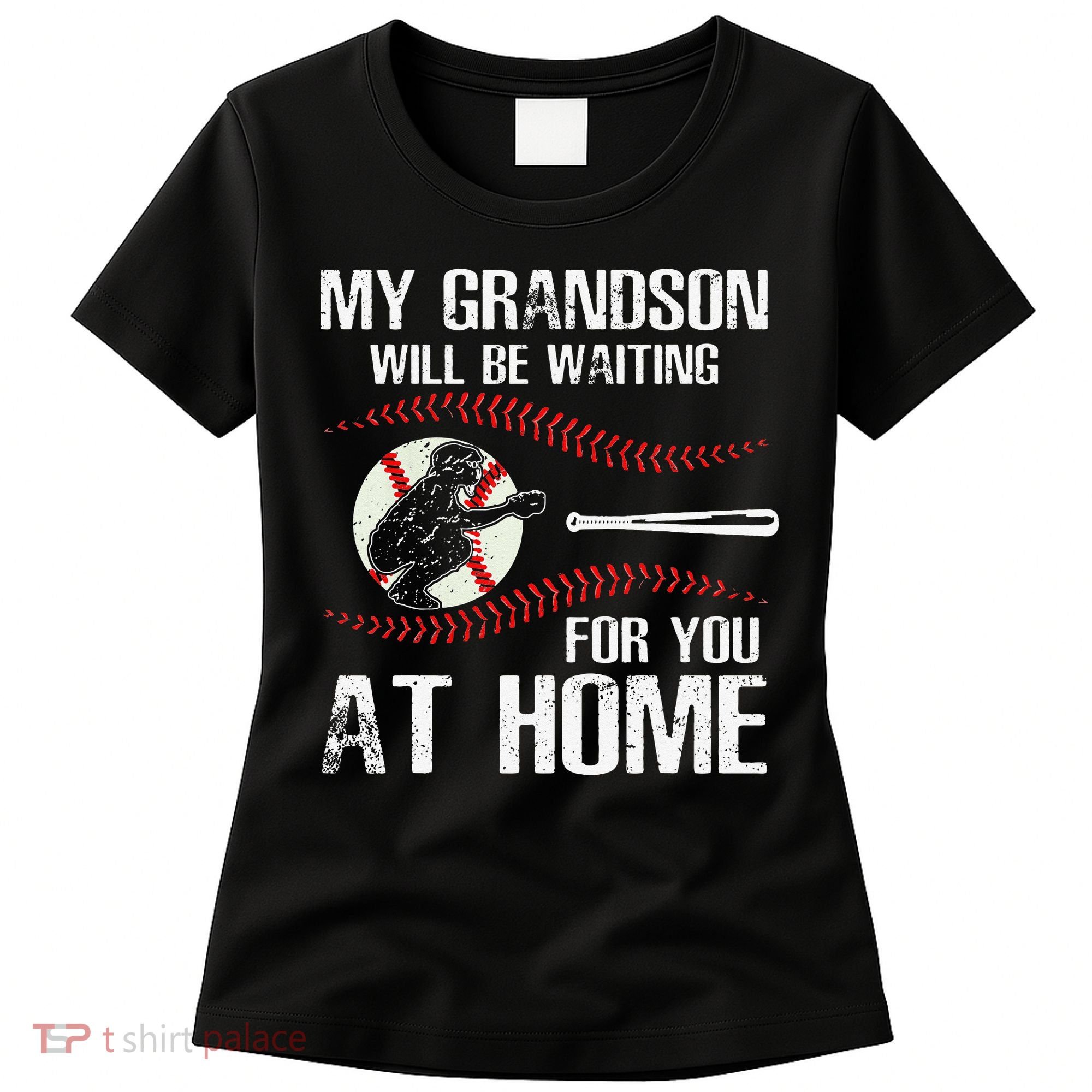 Baseball My Grandson Will Be Waiting For You At Home Women's T-Shirt