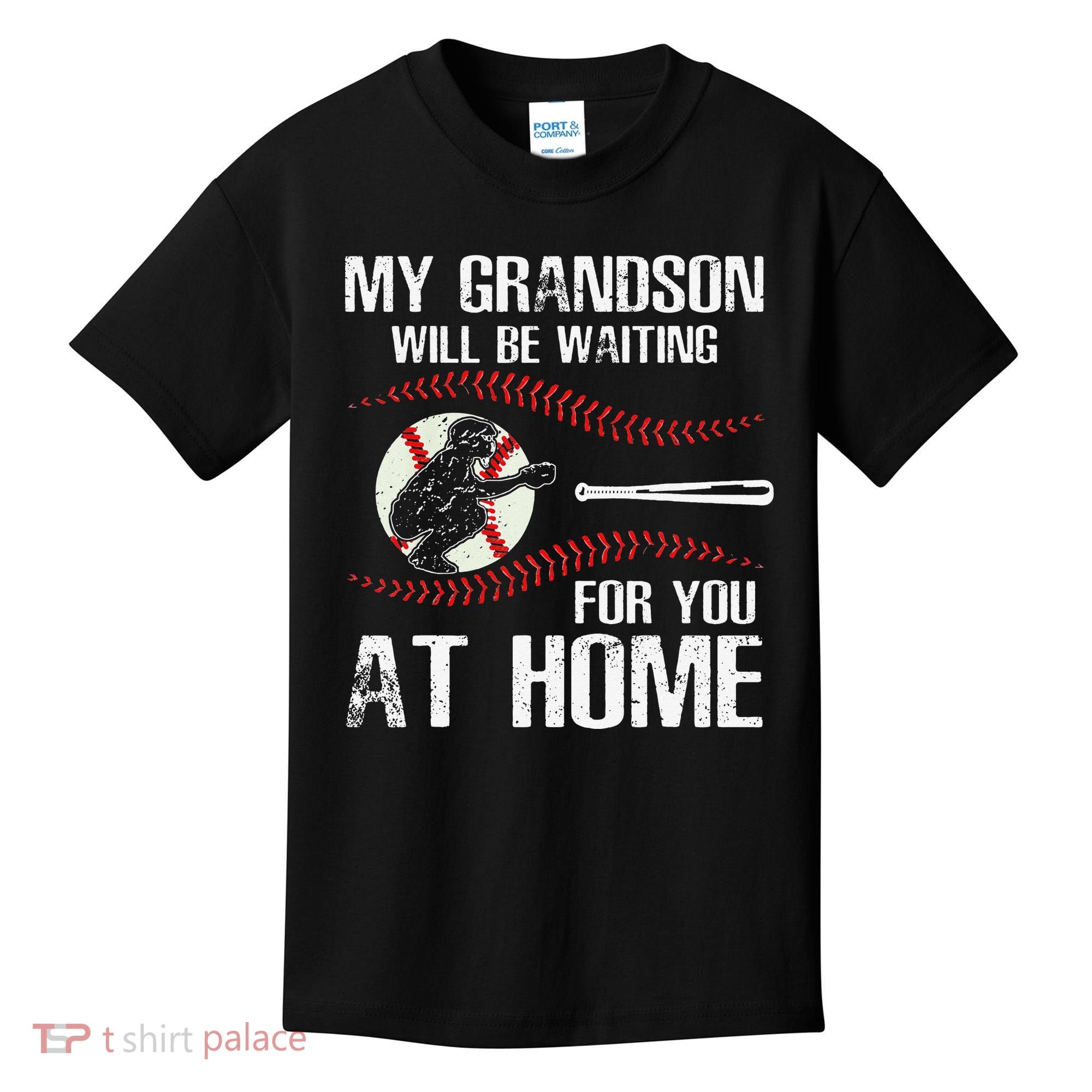 Baseball My Grandson Will Be Waiting For You At Home Kids T-Shirt