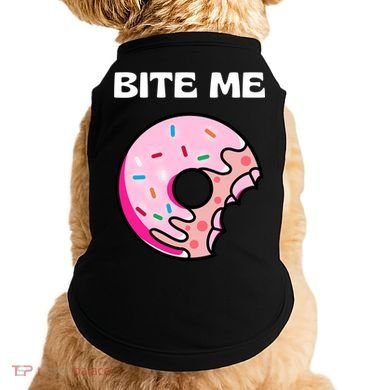Bite Me Gift Donut Crew Gift Doggie Tank
