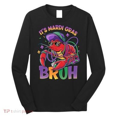 Bruh Mardi Gras Crawfish Mardi Gras Design Long Sleeve Shirt