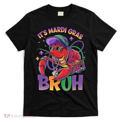 Bruh Mardi Gras Crawfish Mardi Gras Design T-Shirt