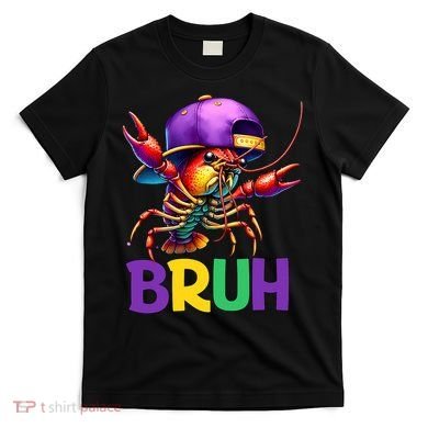 Bruh Mardi Gras Bruh Crawfish Mardi Gras T-Shirt
