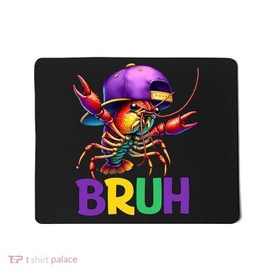 Bruh Mardi Gras Bruh Crawfish Mardi Gras Mousepad