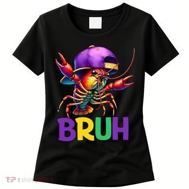 Bruh Mardi Gras Bruh Crawfish Mardi Gras Women's T-Shirt