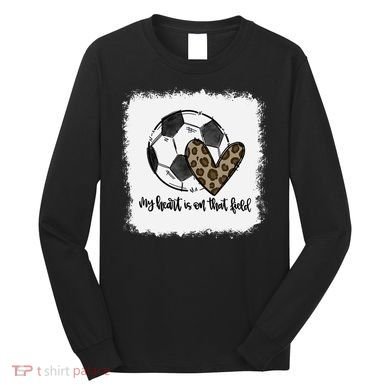 Bleached My Heart Is On That Field Soccer Mom Leopard Long Sleeve Shirt