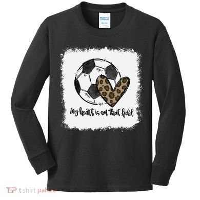 Bleached My Heart Is On That Field Soccer Mom Leopard Kids Long Sleeve Shirt