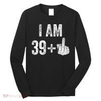 Birthday Male Him Fun 40 Funny 40th Birthday Long Sleeve Shirt thumb 0