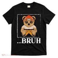Bruh Meme Hip Hop Teddy Bear Funny Teens Teenager T-Shirt thumb 0