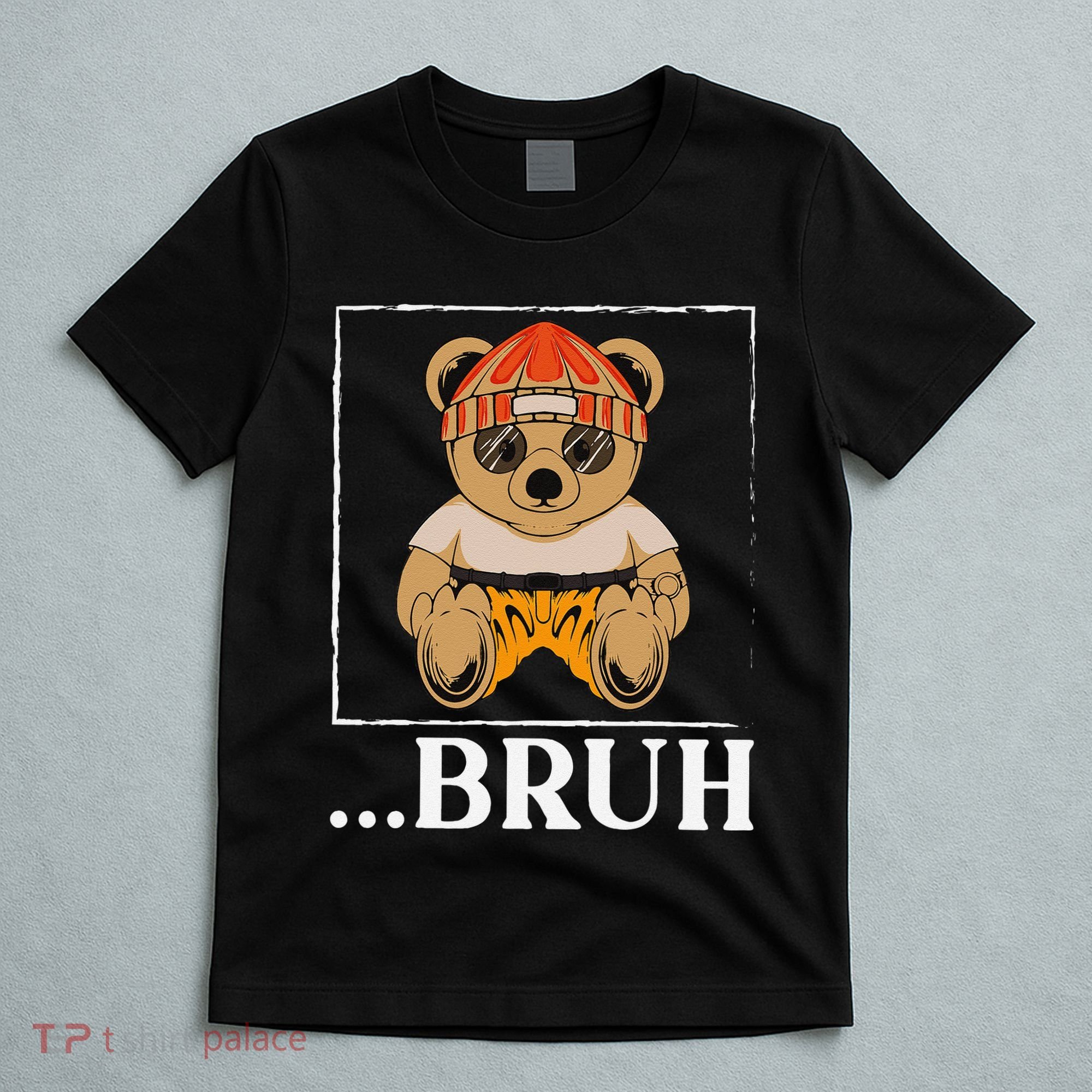 Bruh Meme Hip Hop Teddy Bear Funny Teens Teenager T-Shirt