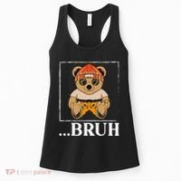 Bruh Meme Hip Hop Teddy Bear Funny Teens Teenager Women's Tank Top thumb 0