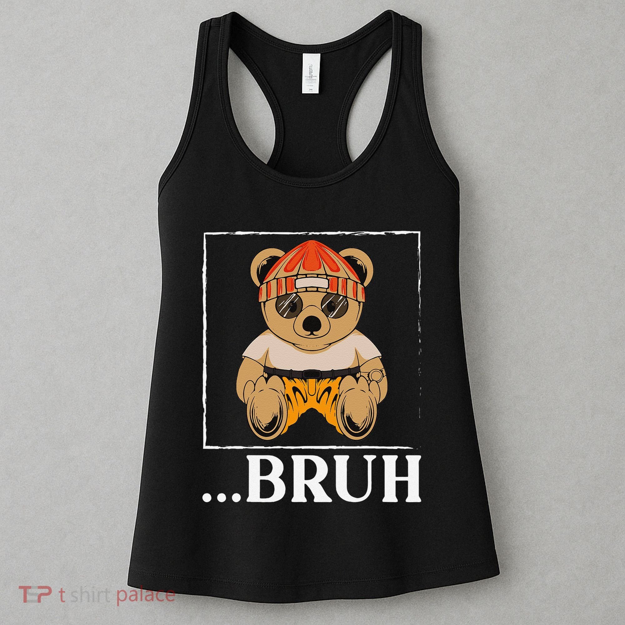 Bruh Meme Hip Hop Teddy Bear Funny Teens Teenager Women's Tank Top