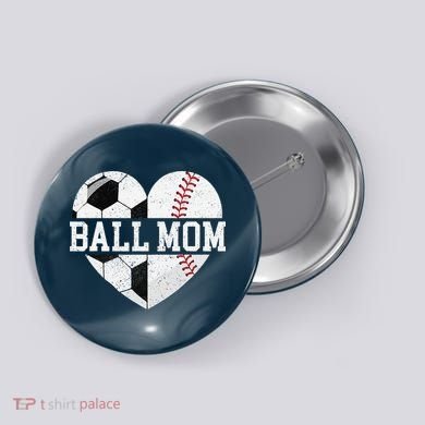 Ball Mom Heart Funny Baseball Soccer Mom Button