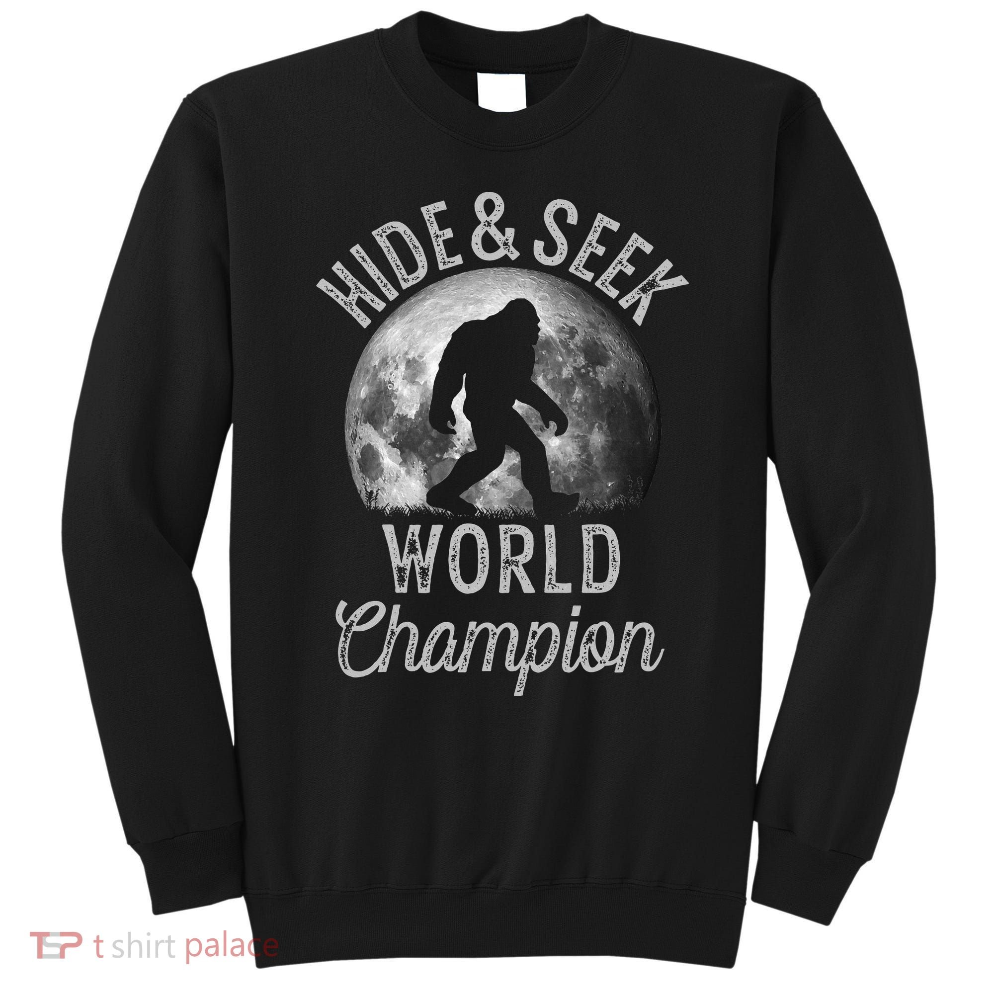 Bigfoot Moon Hide And Seek World Champion Sasquatch Sweatshirt