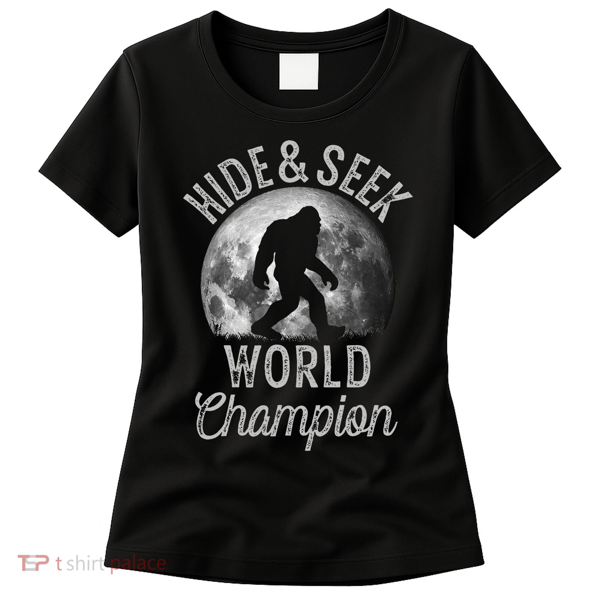 Bigfoot Moon Hide And Seek World Champion Sasquatch Women's T-Shirt