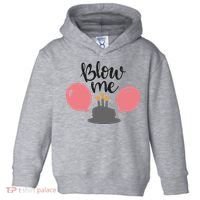 Blow Me Hilarious Trendy Birthday Toddler Hoodie thumb 0