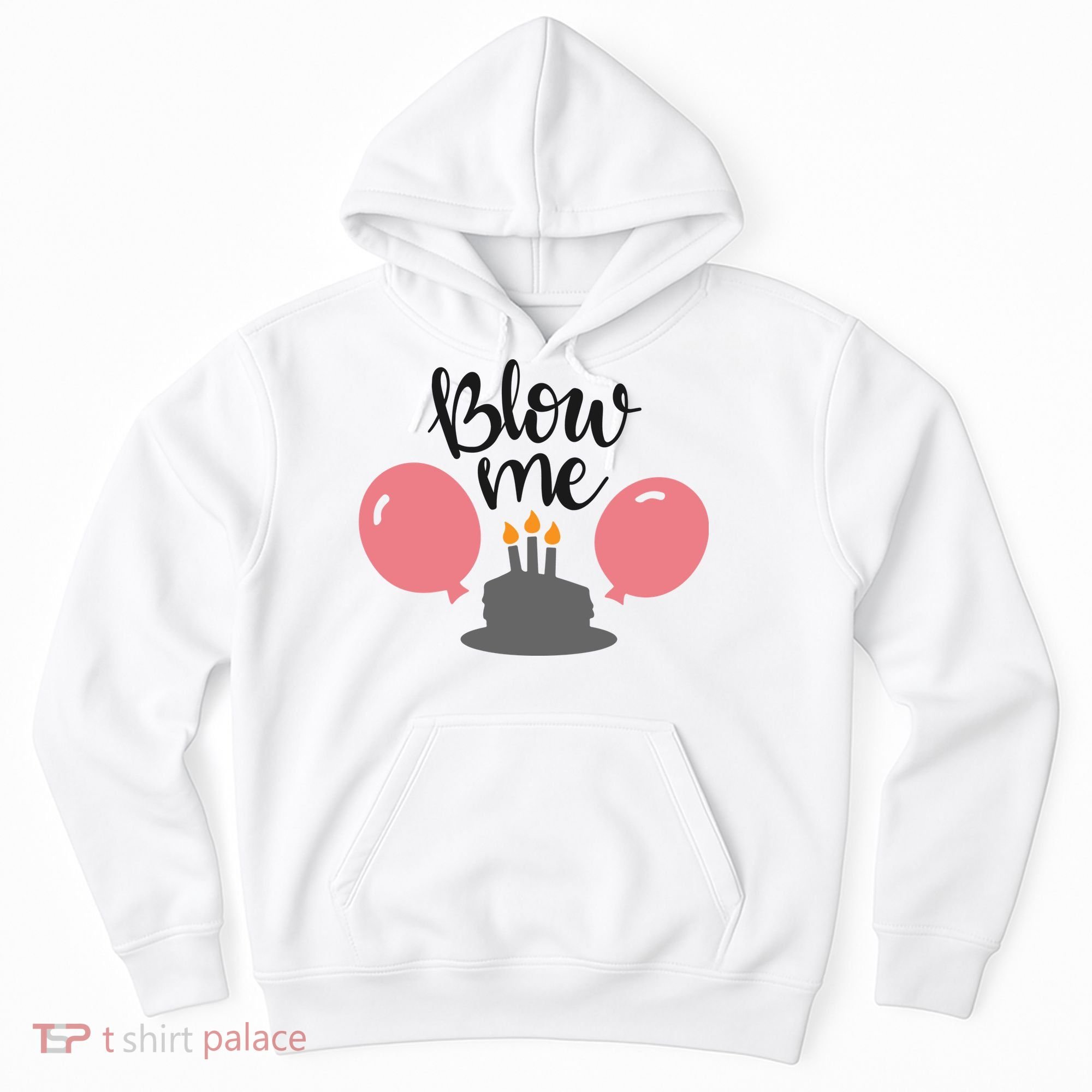 Blow Me Hilarious Trendy Birthday Hoodie