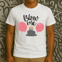 Blow Me Hilarious Trendy Birthday T-Shirt thumb 3