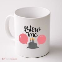 Blow Me Hilarious Trendy Birthday Coffee Mug thumb 0