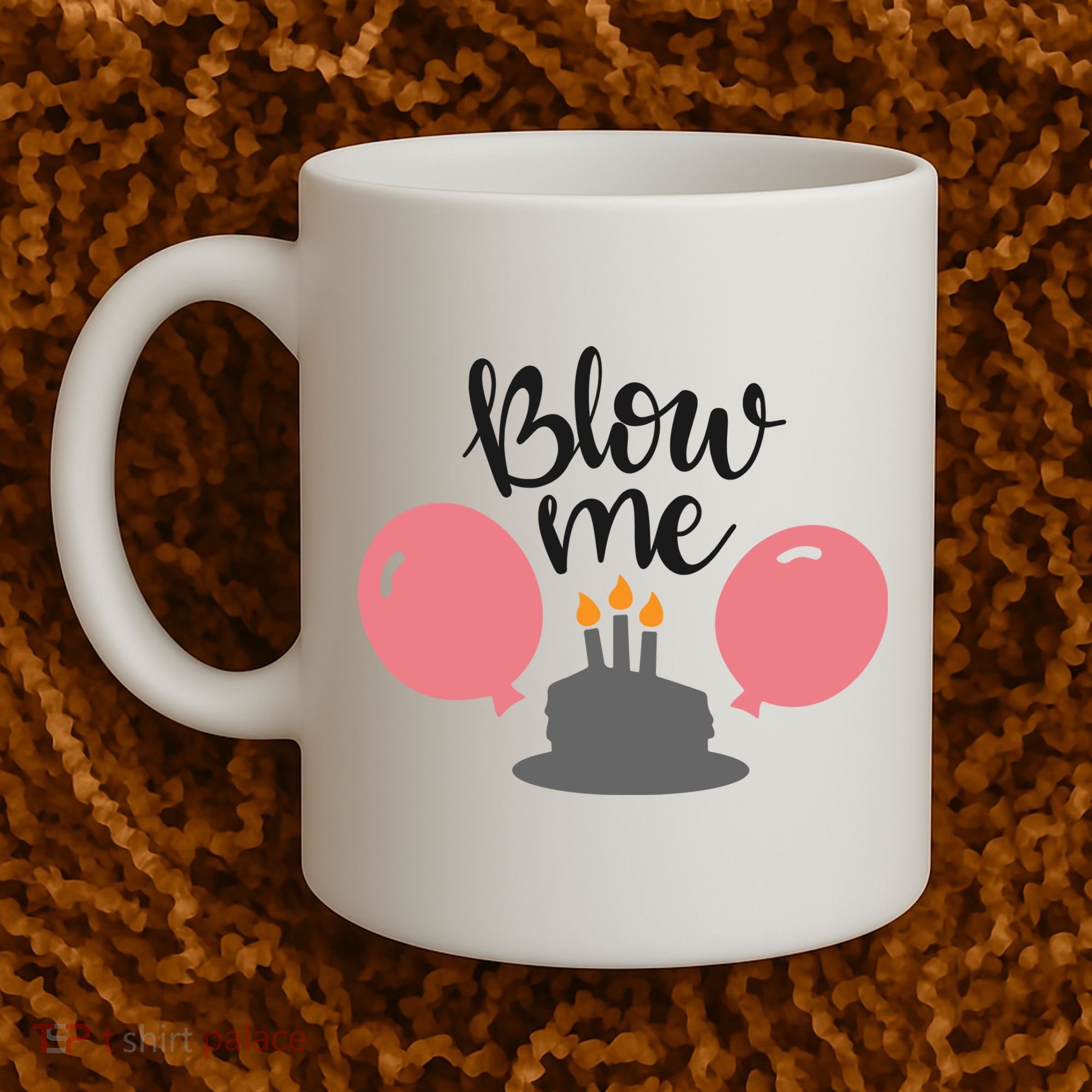 Blow Me Hilarious Trendy Birthday Coffee Mug