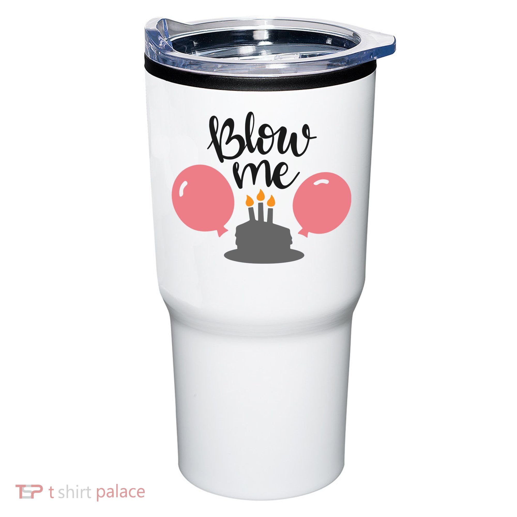 Blow Me Hilarious Trendy Birthday Tumbler